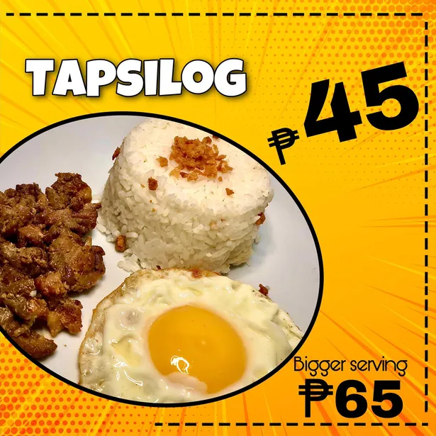 Tapsilog ₱45, bigger serving ₱65